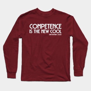 Dan Rather quote: Competence is the new cool (white text) Long Sleeve T-Shirt